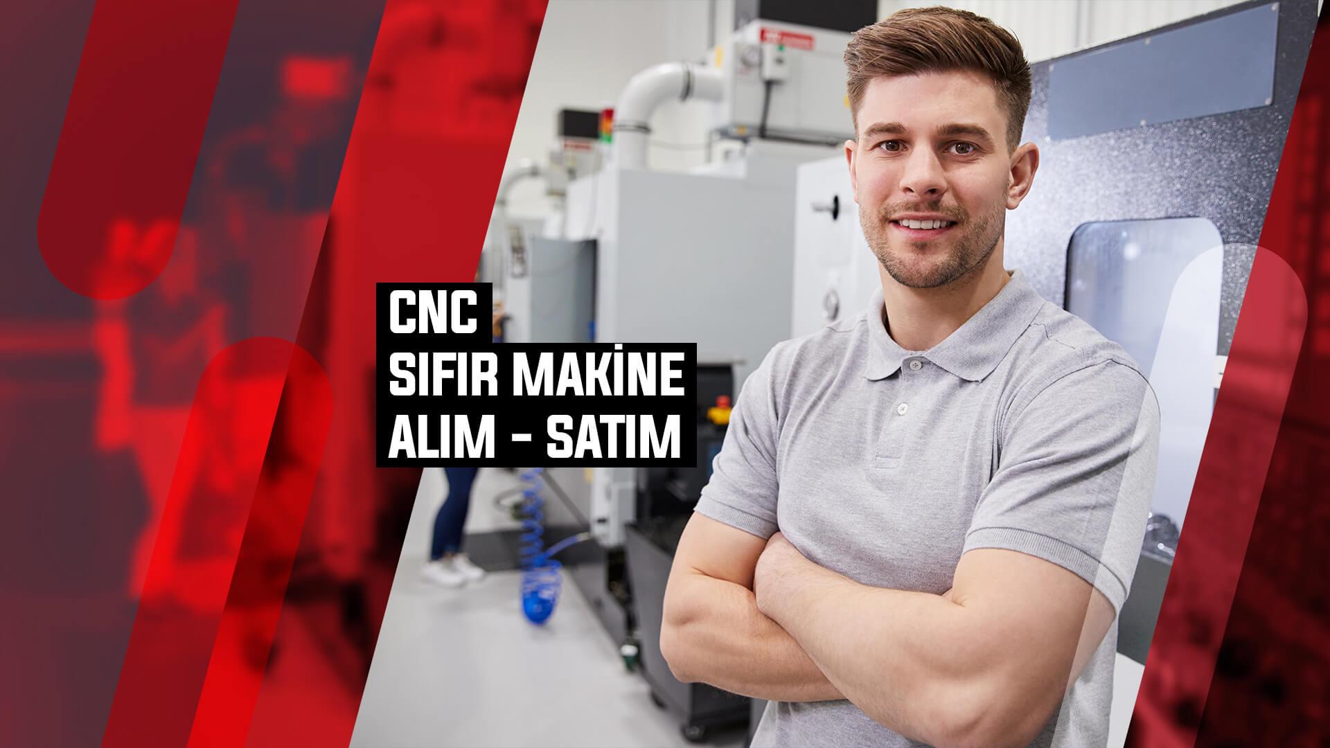 Cnc Sıfır Makina Alım - Satım